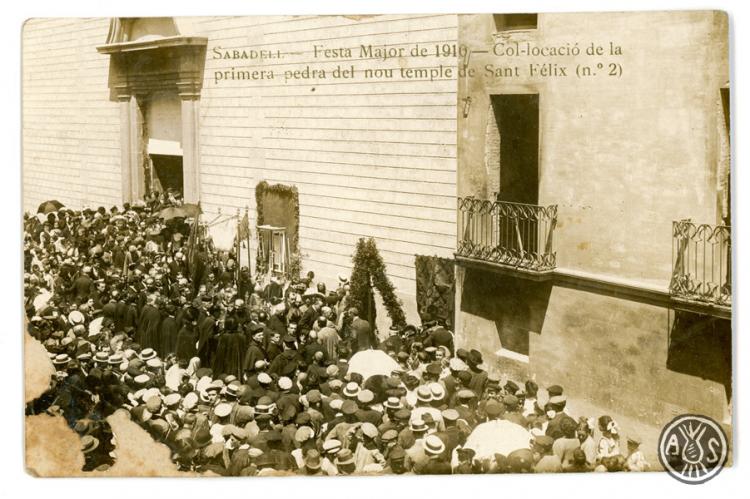 Sabadell. Festa Major de 1910. Col·locació de la primera pedra del nou temple de Sant Fèlix (nº2)