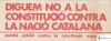Diguem no a la Constitució contra la nació catalana